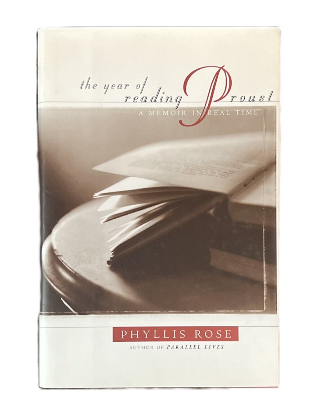 The Year of Reading Proust, A Memoir in Real Time by Phyllis Rose